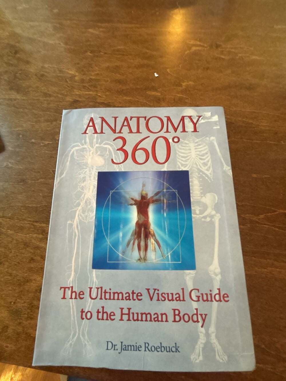 Anatomy 360: The Ultimate Visual Guide to the Human Body by Dr. Jamie Roebuck